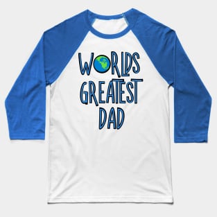 World's Greatest Dad Blue Text Baseball T-Shirt